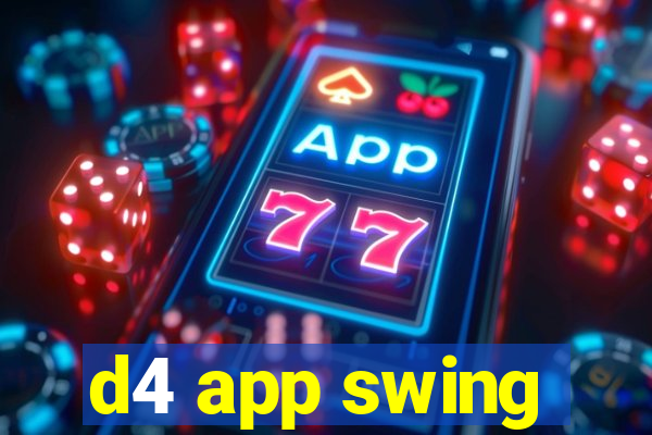 d4 app swing